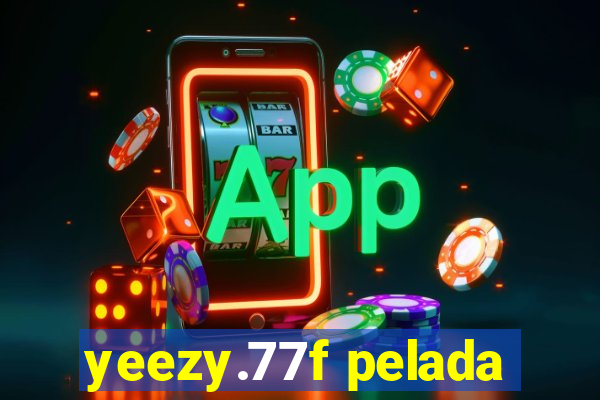 yeezy.77f pelada